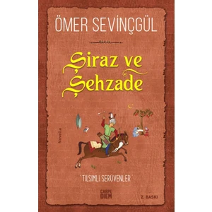 Şiraz Ve Şehzade - Ömer Sevinçgül