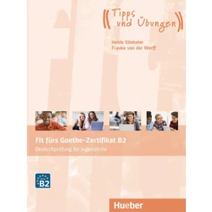 Fit fürs Goethe-Zertifikat B2: Deutschprüfung für Jugendliche.Deutsch als Fremdsprache / Übungsbuch mit Audios Online