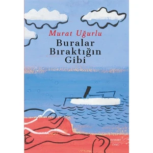 Buralar Bıraktığın Gibi - Murat Uğurlu