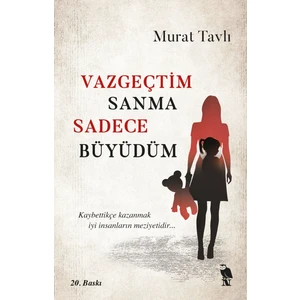 Vazgeçtim Sanma Sadece Büyüdüm - Murat Tavlı