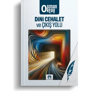 Dini Cehalet ve Çıkış Yolu | Osman Oktay | Mi Yayınları