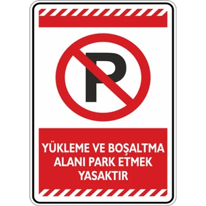 İsg Tabelam Yükleme ve Boşaltma Alanı Park Etmek Yasaktır/25x35cm/Etiket