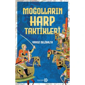 Moğolların Harp Taktikleri - Yavuz Delibalta