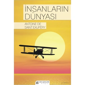 İnsanların Dünyası - Antonie De Saint Exupery