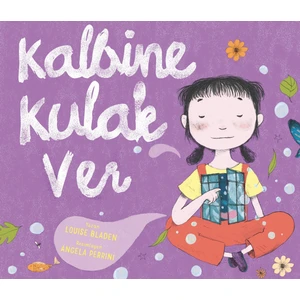 Kalbine Kulak Ver - Louise Bladen