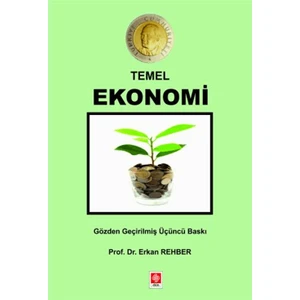 Temel Ekonomi - Prof. Dr. Erkan Rehber