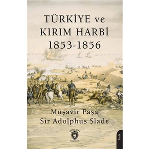 Türkiye ve Kırım Harbi 1853-1856 - Sir Adolphus Slade