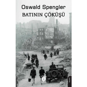 Batının Çöküşü - Oswald Spengler