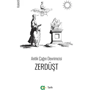 Antik Çağın Devrimcisi Zerdüşt