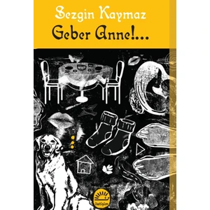Geber Anne!... - Sezgin Kaymaz