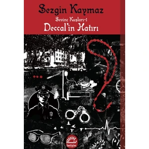 Deccal'in Hatırı: Sevinç Kuşları 1 - Sezgin Kaymaz