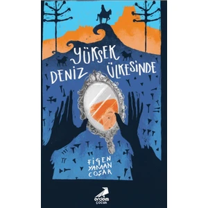 Yüksek Deniz Ülkesinde - Figen Yaman Coşar