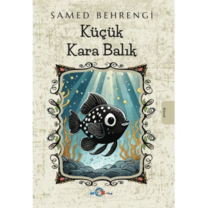 Küçük Kara Balık - Samed Behrengi