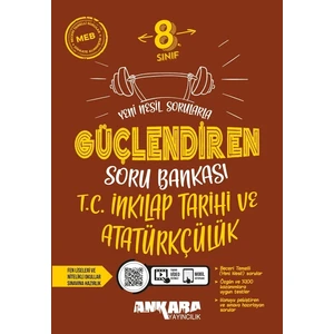 Ankara Yayıncılık T.C. İnkılap Tarihi ve Atatürkçülük Güçlendiren Soru Bankası