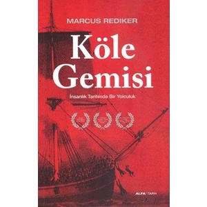 Köle Gemisi: İnsanlık Tarihinde Bir Yolculuk - Marcus Rediker