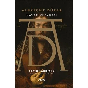 Albrect Dürer: Hayatı ve Sanatı - Erwin Panofsky