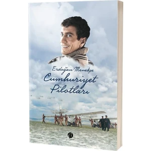 Cumhuriyet Pilotları - Erdoğan Menekşe