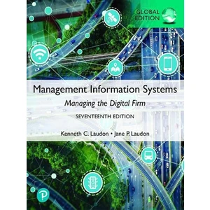 Management Information Systems: Managing The Digital Firm, Kenneth Laudon, Jane Laudon
