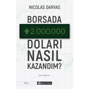Borsada İki Milyon Doları Nasıl Kazandım? - Nicolas Darvas
