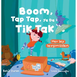 Boom, Tap Tap, Ya Datik Tak Her Şey Sevgimizden - Betül Duran