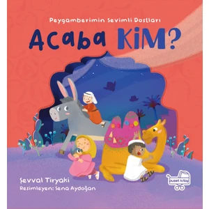 Acaba Kim? Peygamberimin Sevimli Dostları - Şevval Tiryaki