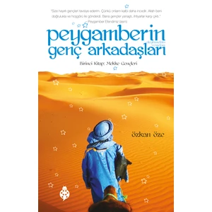 Peygamberin Genç Arkadaşları - Birinci Kitap: Mekke Gençleri - Özkan Öze