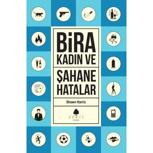 Bira Kadın ve Şahane Hatalar - Shawn Harris