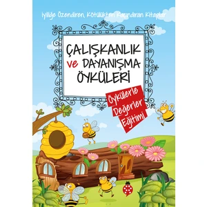 Çalışkanlık Ve Dayanışma Öyküleri