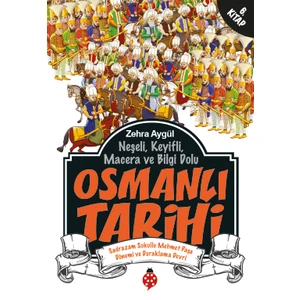 Osmanlı Tarihi 6 Neşeli Keyifli Macera Ve Bilgi Dolu-Zehra Aydüz