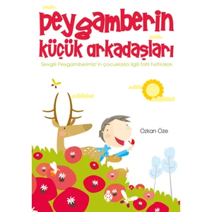 Peygamberin Küçük Arkadaşlar - Özkan Öze