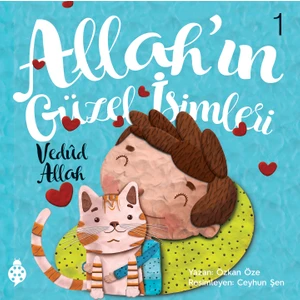 Allahın Güzel İsimleri 1: Vedud Allah - Özkan Öke