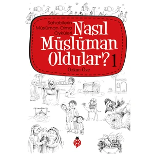 Nasıl Müslüman Oldular - 1 - Özkan Öze
