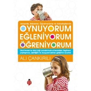 Oynuyorum, Eğleniyorum, Öğreniyorum - Ali Çankırılı