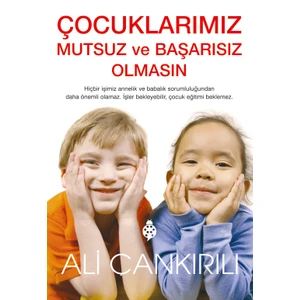 Çocuklarımız Mutsuz ve Başarısız Olmasın