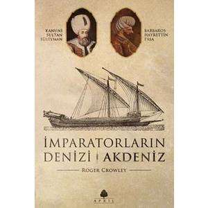 İmparatorların Denizi Akdeniz (Cep Boy)-Roger Crowley