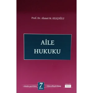 Aile Hukuku 7. Baskı - Prof Dr. Ahmet M. Kılıçoğlu