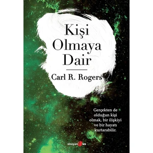 Kişi Olmaya Dair - Carl R. Rogers