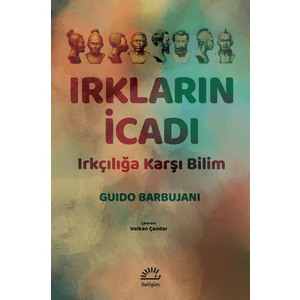 Irkların Icadı Irkçılığa Karşı Bilim - Guido Barbujani