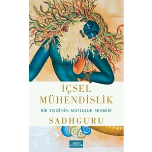 İçsel Mühendislik - Bir Yoginin Mutluluk Rehberi - Sadhguru Jaggi Vasudev