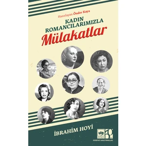 Kadın Romancılarımızla Mülakatlar - İbrahim Hoyi