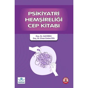 Psikiyatri Hemşireliği Cep Kitabı - Doç. Dr. Gül Dikeç