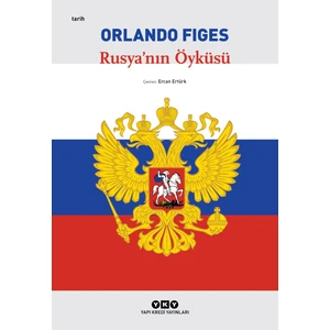 Rusya’nın Öyküsü - Orlando Figes