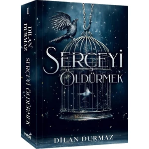 Serçeyi Öldürmek - Dilan Durmaz