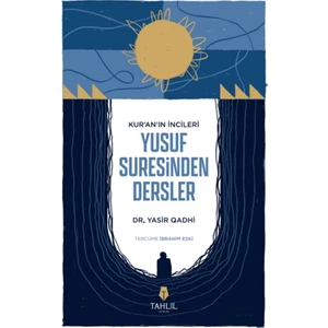 Kur'an’ın İncileri Yusuf Suresinden Dersler - Yasir Qadhi