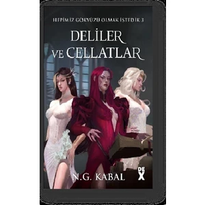 Hepimiz Gökyüzü Olmak İstedik 3 - Deliler ve Cellatlar - N. G. Kabal