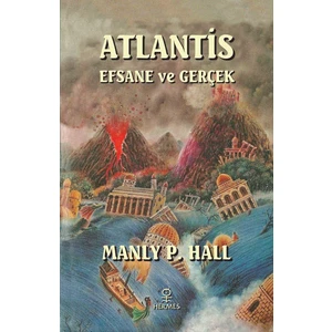 Atlantis Efsane ve Gerçek - Manly P. Hall