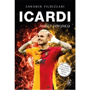 Icardi: Sahanın Yıldızları - Ahmet Koyuncu