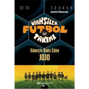 Vahşiler Futbol Takımı 11-Güneşle Dans Eden JOJO (