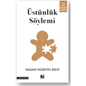 Üstünlük Söylemi - Hasan Hüseyin Selvi