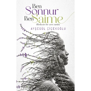 Ben Sonnur, Ben Saime - Ayşegül Çiçekoğlu